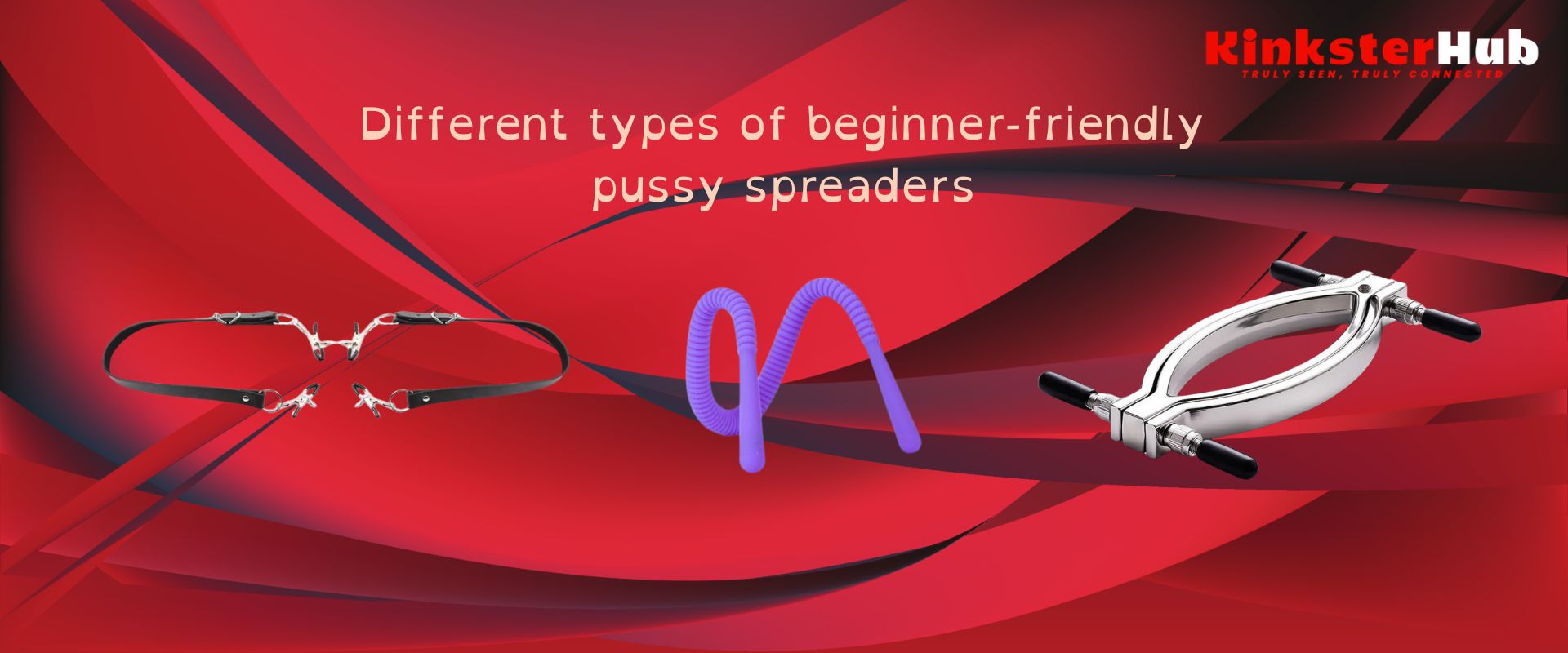 Different types of beginner-friendlypussy spreaders