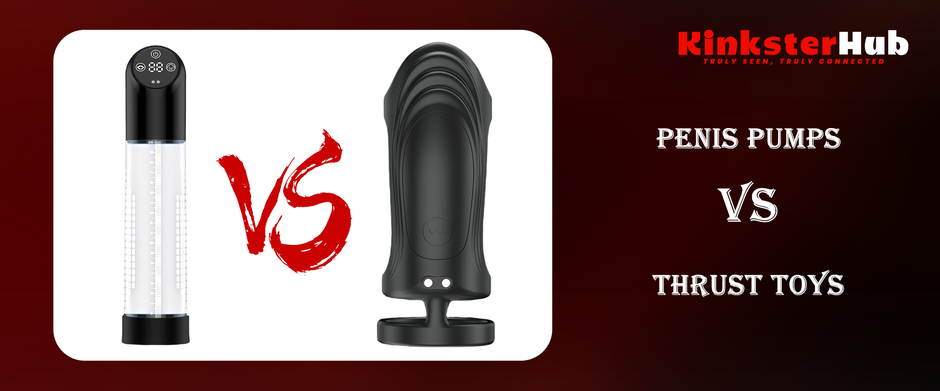 PENIS PUMPS VS THRUST TOYS