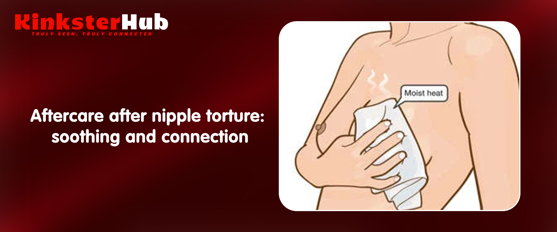 Aftercare after nipple torture soothing and connection