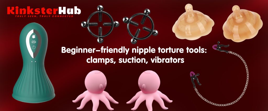 Beginner-friendly nipple torture tools:clamps, suction, vibrators