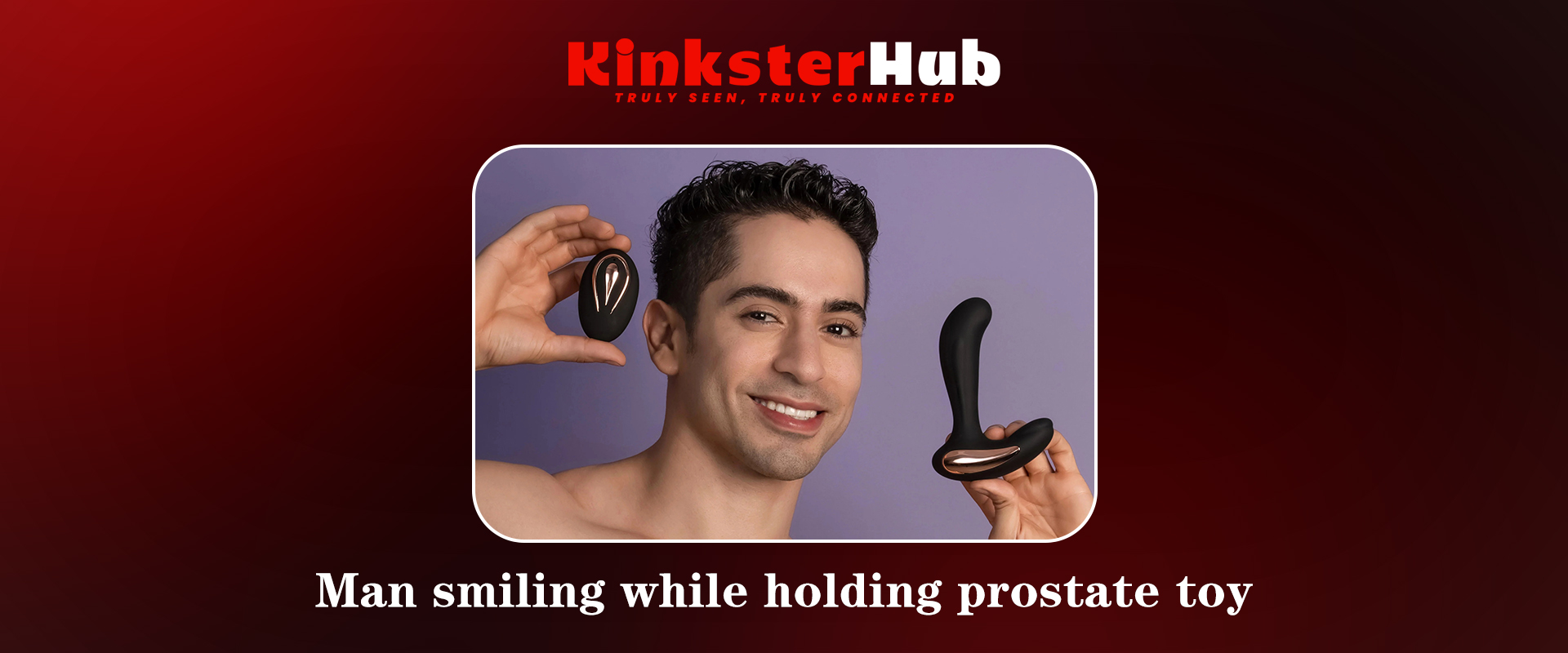 Confident man smiling while holding prostate toy in private
