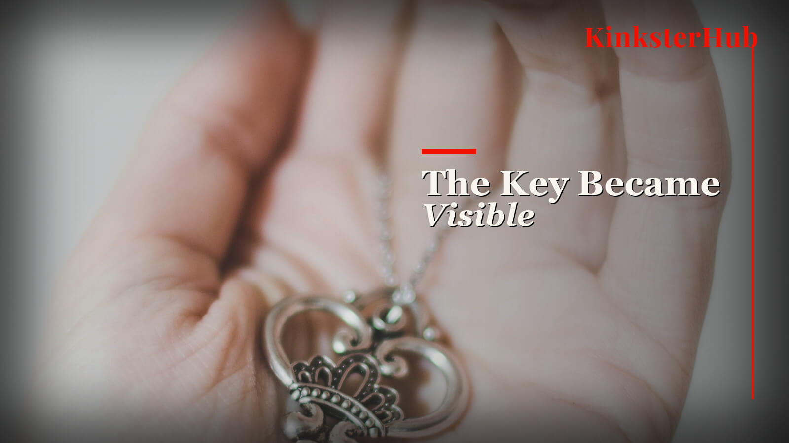 The Key Became Visible blog cover showing a hand holding a key pendant